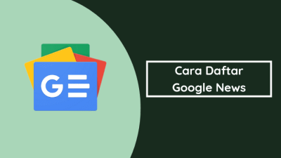 Cara Daftar Google News