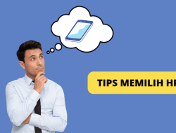 Tips Membeli HP Sesuai Kebutuhan Anda