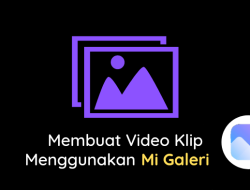 Cara Membuat Video Klip di HP Xiaomi Menggunakan Aplikasi Mi Galeri, Mudah dan Praktis!