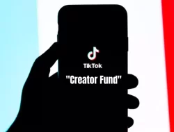 TikTok Meluncurkan fitur ‘Creator Fund’ untuk Membantu Kreator TikTok Monetisasi Konten Video Mereka
