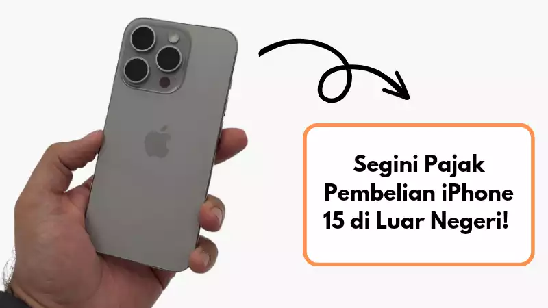 Perhitungan Pajak iPhone 15